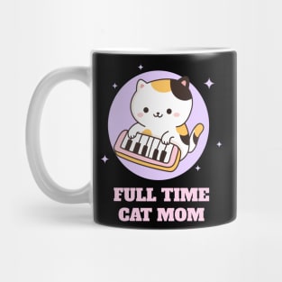 Full Time Cat Mom Mug